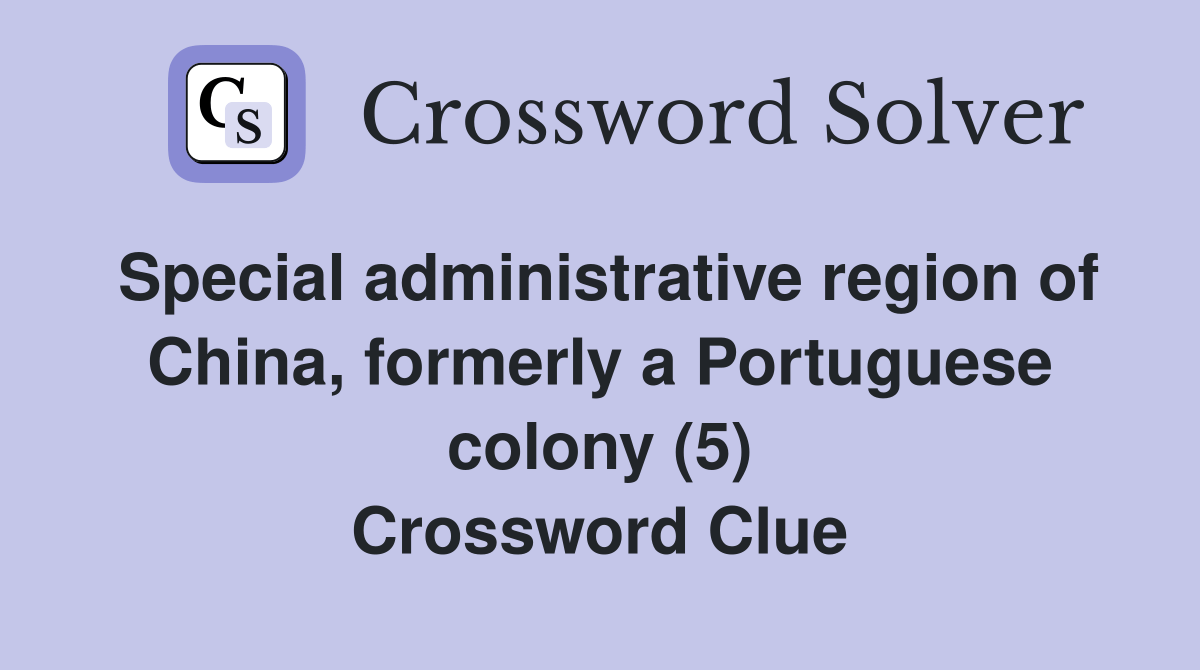 Special administrative region of China, formerly a Portuguese colony (5